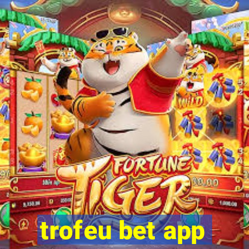 trofeu bet app